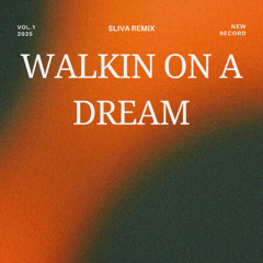 Walkin on a Dream (Sliva Remix)