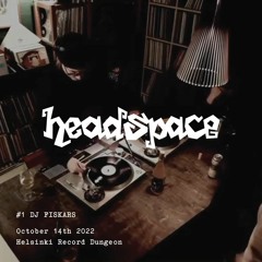 HEADSPACE #1 /// DJ Fiskars /// expansive 4-hour mix @ HRD DJ Room