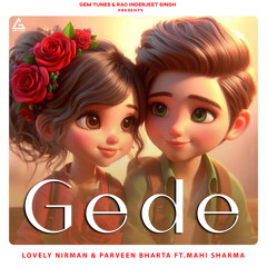 Gede (feat. Mahi Sharma)