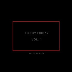 Filthy Friday Vol. 1