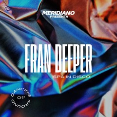 Dancing Around : Latitud 01° Fran Deeper
