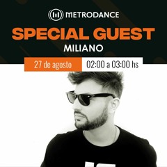 Special Guest Metrodance @ Miliano