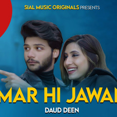 Mar Hi Jawan - Daud Deen feat Zernab Shastri | New Song | 2021