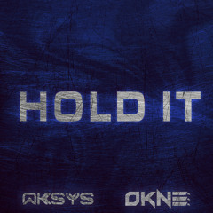 Hold it