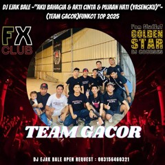DJ EJAK BALE -"AKU BAHAGIA & ARTI CINTA & PUJAAN HATI (Yasengku)"-(TEAM GACOR)FUNKOT TOP 2025