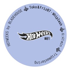 Toko & Friz07 - Whiplash [Hotweeks #1]