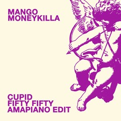 CUPID ( MANGO X MONEYKILLA EDIT ) BUY = FREE DL