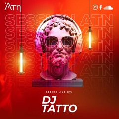 SESSION ATN 2K25 - DJ TATTO
