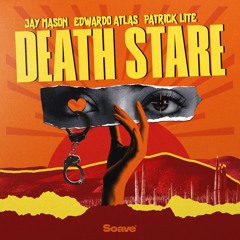 Jay Mason, Edwardo Atlas, Patrick Lite - Death Stare