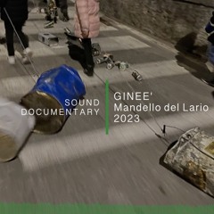 Sound Documentary - Gineè, Mandello Del Lario 2023 (Lecco, Italy)