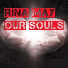 Rina May - Our Souls