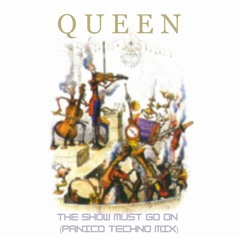 Queen - The Show Must Go On  (Panico Techno Mix)