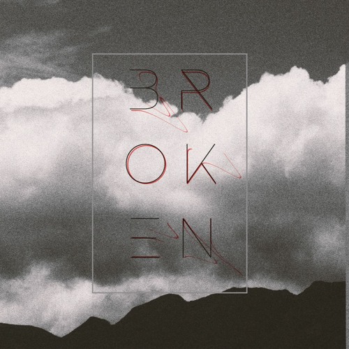 B R O K E N