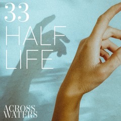 33 Half Life