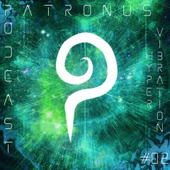 Patronus Podcast #2 - Hyper Vibration