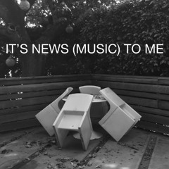 IT'S_NEWS_(MUSIC)_TO_ME