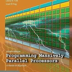 KINDLE Programming Massively Parallel Processors: A Hands-on Approach BY Wen-mei W. Hwu (Author