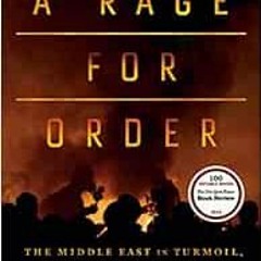 VIEW PDF 🎯 A Rage for Order: The Middle East in Turmoil, from Tahrir Square to ISIS