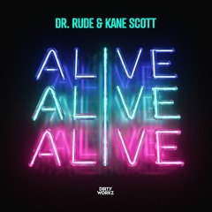 Dr. Rude & Kane Scott - Alive