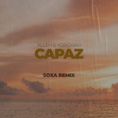 Alleh & Yorghaki - Capaz (SOXA Remix)