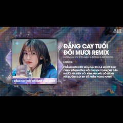 Đắng Cay Tuổi Đôi Mươi (Thazh x Đông Remix) - Huỳnh Ái Vy ♫ Chẳng Hơn Kém Nữa Đâu Em Là Người Sau