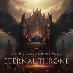 Eternal Throne (feat Brian Delgado)
