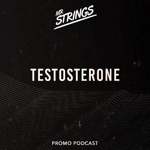 Mr Strings - Testosterone 1 (Promo Podcast)