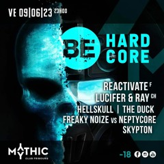 BE Hardcore @MythicClub - Fribourg - Switzerland