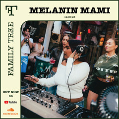 MELANIN MAMI | Family Tree Vol 13 | LIVE MIX