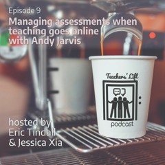 Episode 9: Managing assessments when teaching goes online with Andy Jarvis