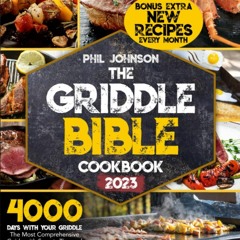 [❤ PDF ⚡]  The Outdoor Griddle Bible: 4000 Days with Your Griddle. The