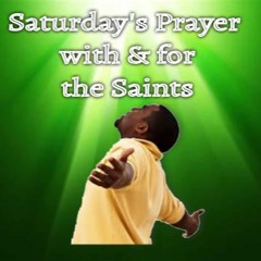 Saturday's Prayer 13APR24