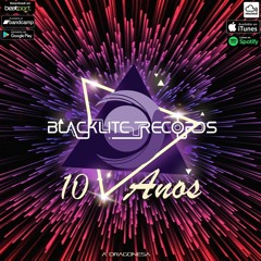 BlackLite Records  - 10 Anos!