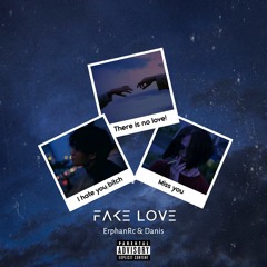 Fake Love(Ft.ErphanRc)