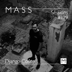 MASS Sessions #179 | Django Coûte