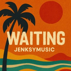 Waiting - JenksyMusic