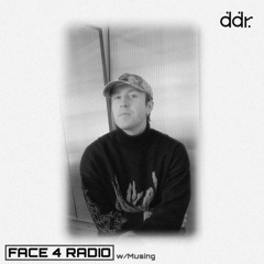 FACE 4 RADIO 014 w/ Musing