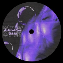 Do it, Do it now (Lick it) - Wknder edit