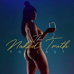 The Naked Truth Podcast S2 E1 "Atlanta Has Something to Say!"
