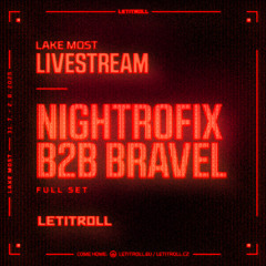 Nightrofix B2B Bravel | Livestream Lake Most (Full Set)