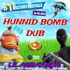 HUNNID BOMB DUB