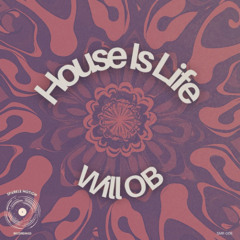 Will OB - House Is Life (Radio Edit)