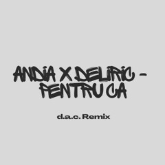 Andia x Deliric - Pentru ca (d.a.c. Remix)