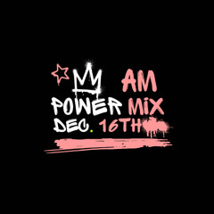 AM Power Mix Dec. 16th