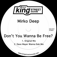 Mirko Deep - Don't You Wanna Be Free [King Street Sounds] [MI4L.com]