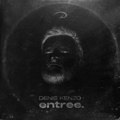 Denis Kenzo - entree. (Album Mix)