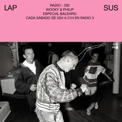 LAPSUS RADIO 292 - Programa Temático: Balearic (w/ Luis Costa & Christian Len)