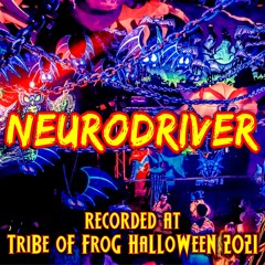 Neurodriver - Recorded at TRiBE of FRoG Halloween 2021