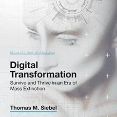 📒 [GET] EBOOK EPUB KINDLE PDF Digital Transformation: Survive and Thrive in an Era of Mass Extinc