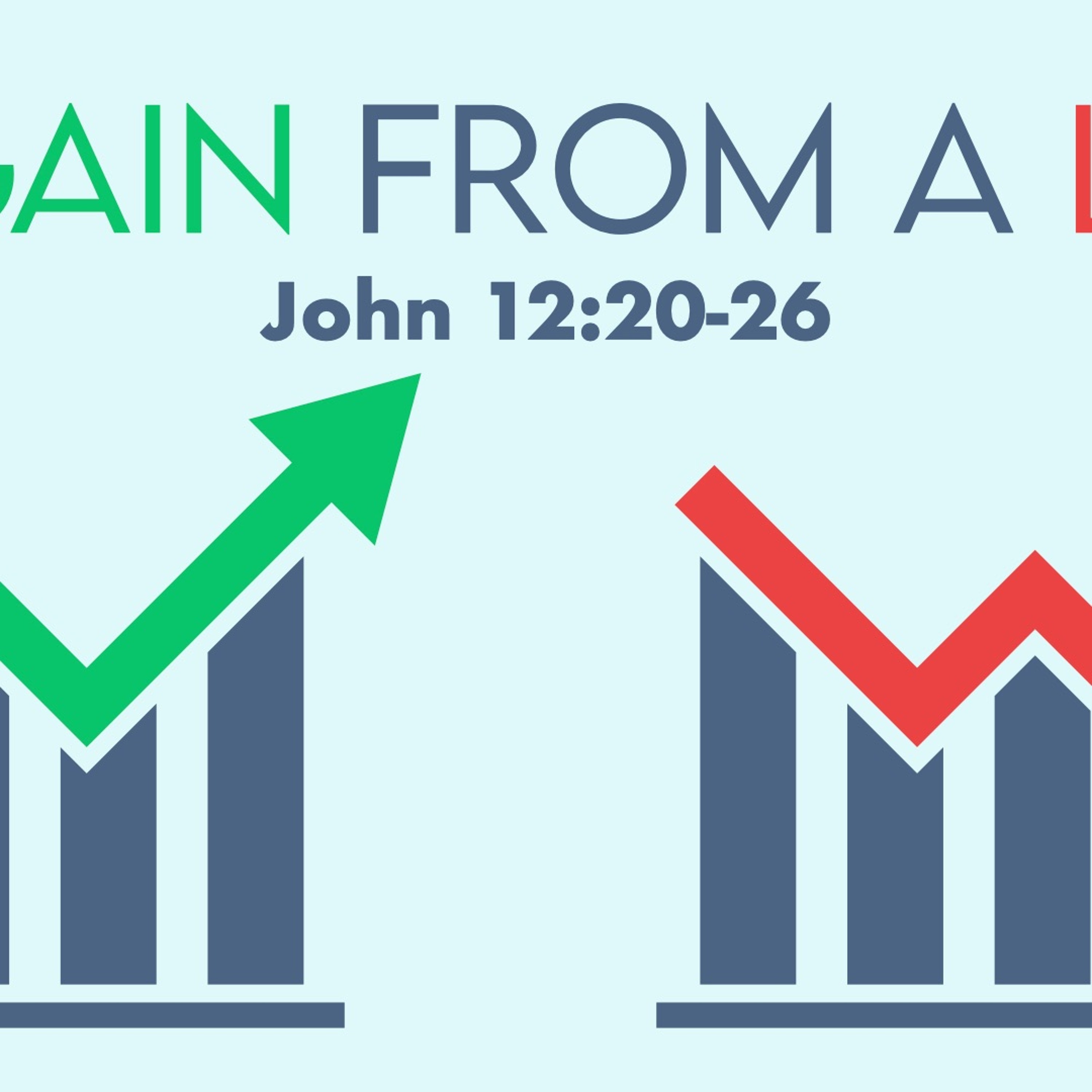 To Gain From A Loss - John 12:20-26 - Matthew Niemier episode artwork